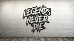 Legends Never Die Decal