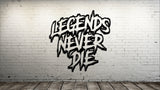 Legends Never Die Decal