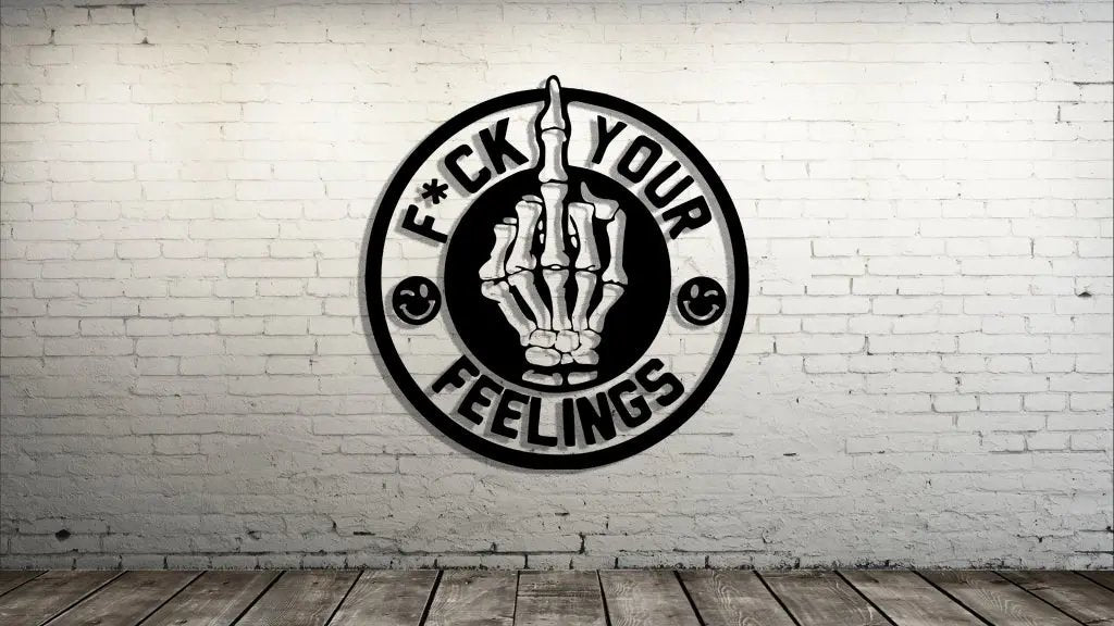 F*CK Your Feelings Decal The Bearded Craftsman US